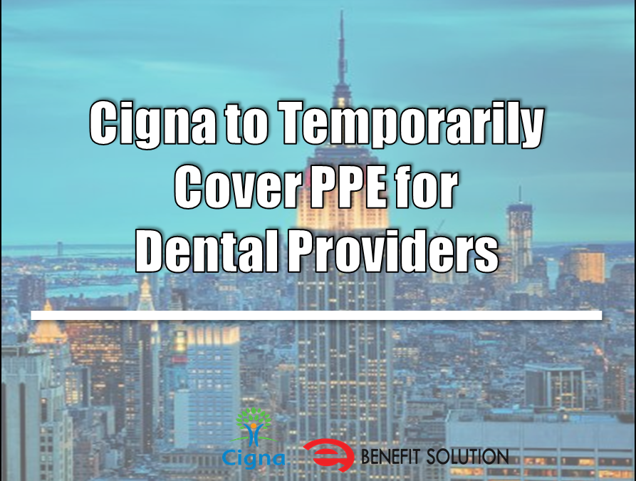 Cigna to Temporarily Cover PPE for Dental Providers (DE,NJ,NY,PA)